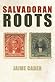 Salvadoran Roots by Jaime Cader
