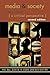 Media and Society: A Critical Perspective (The R&L Series in Mass Communication)