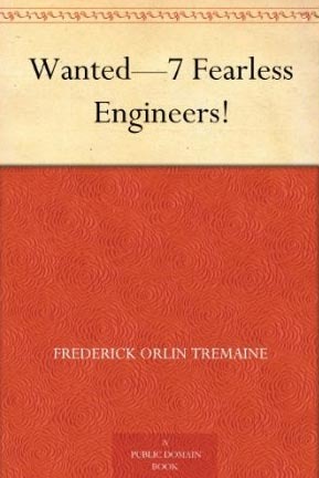 Wanted—7 Fearless Engineers!