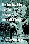 The Dreyfus Affair and the Crisis of French Manhood (The Johns Hopkins University Studies in Historical and Political Science)