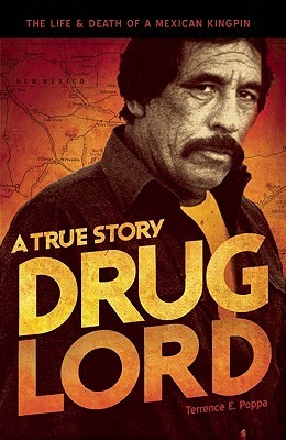 Drug Lord: A True Story: The Life and Death of a Mexican Kingpin (Paperback)