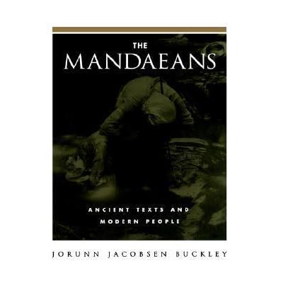 The Mandaeans Ancient Texts And Modern People By Jorunn Jacobsen Buckley