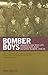 Bomber Boys: Dramatic and True-Life Experiences over Occupied Europe, 1942-45