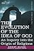 The Evolution of the Idea of God by Grant Allen