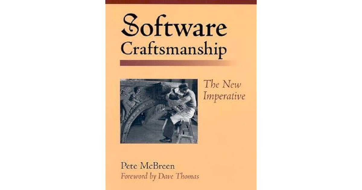 Software Craftsmanship The New Imperative by Pete McBreen