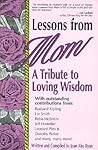 Lessons from Mom: A Tribute to Loving Wisdom
