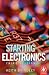 Starting Electronics