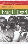 Born Fi' Dead: A ...