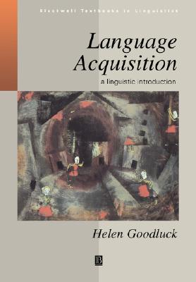 Language Acquisition: A Linguistic Introduction (Blackwell Textbooks in Linguistics)