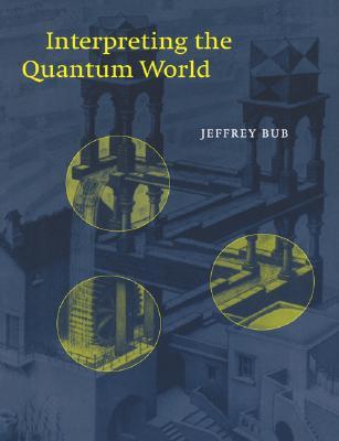 Interpreting the Quantum World (Paperback)