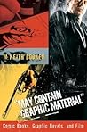 May Contain Graphic Material: Comic Books, Graphic Novels, and Film