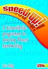 Speed Up! : A Kinaesthetic Programme to Develop Fluent Handwriting Speed Up! : A Kinaesthetic Programme to Develop Fluent Handwriting