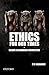 Ethics For Our Times: Essays in Gandhian Perspective