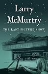 The Last Picture Show by Larry McMurtry