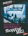 Behind the Racks:: Exploring the Secrets of a Shopping Mall (Blazers: Hidden Worlds)
