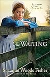 The Waiting by Suzanne Woods Fisher