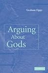 Arguing about Gods by Graham Oppy