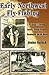 Early Northwest Fly-Fishing: A Fly-Angler's Lifetime Journey Through Oregon, Washington, and the World