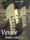 Venice, Fragile City: 1797-1997