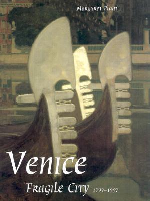 Venice, Fragile City: 1797-1997 (Hardcover)