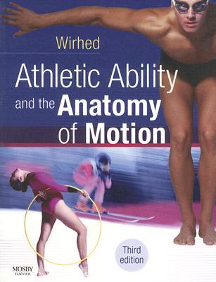 Athletic Ability and the Anatomy of Motion: Athletic Ability and the Anatomy of Motion (Paperback)