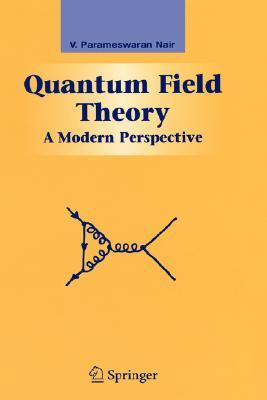 Quantum Field Theory: A Modern Perspective (Graduate Texts in Contemporary Physics)