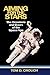 Aiming for the Stars: The Dreamers and Doers of the Space Age