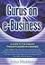 Gurus on E-Business: A Guide to the Worlds Thought-Leaders in E-Business