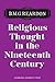 Religious Thought in the Nineteenth Century: Illustrated from Writers of the Period