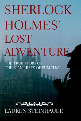 Sherlock Holmes' Lost Adventure: The True Story of the Giant Rats of Sumatra (Hardcover)