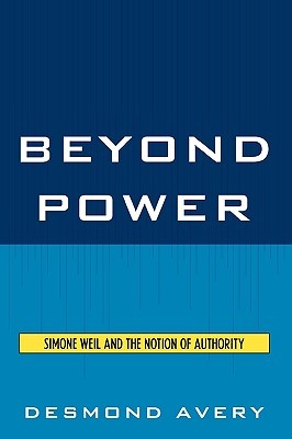 Beyond Power: Simone Weil and the Notion of Authority (Hardcover)