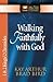 Walking Faithfully with God...