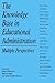 The Knowledge Base in Educational Administration: Multiple Perspectives (Educational Leadership)