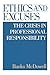 Ethics and Excuses: The Crisis in Professional Responsibility