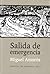 Salida de emergencia by Miguel Amorós