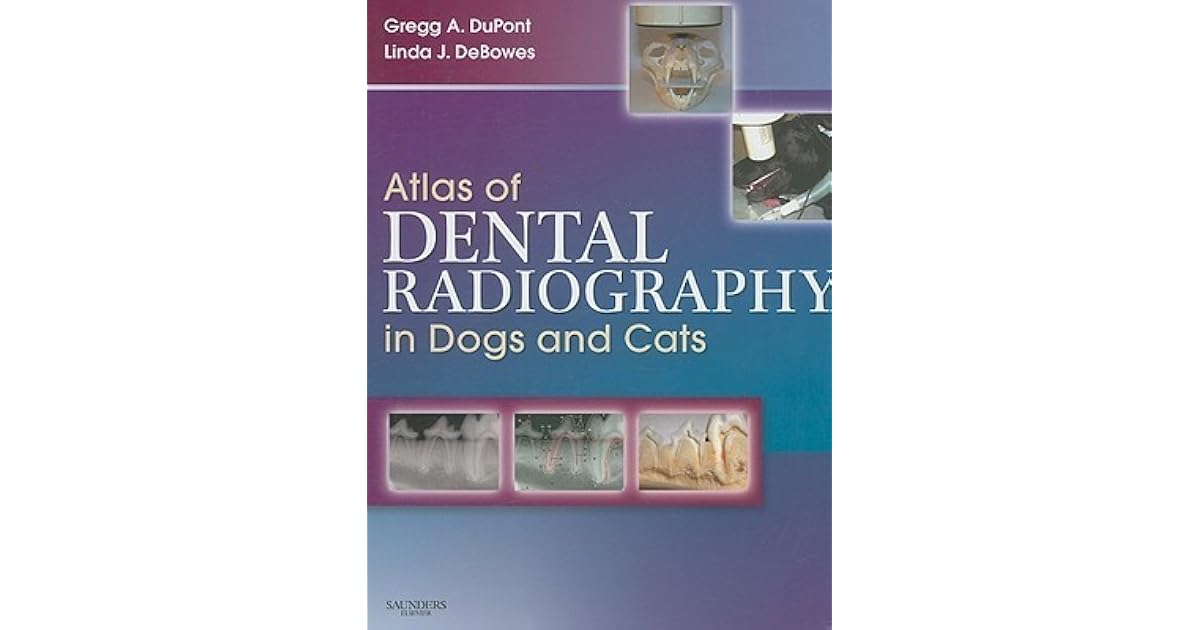 Atlas of Dental Radiography in Dogs and Cats by Gregg A. DuPont