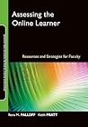 Assessing the Online Learner: Resources and Strategies for Faculty (Jossey-Bass Guides to Online Teaching and Learning)