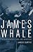 James Whale: A New World of...