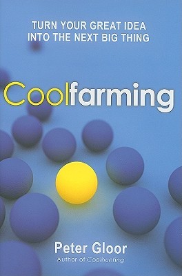 Coolfarming: Turn Your Great Idea into the Next Big Thing (Hardcover)