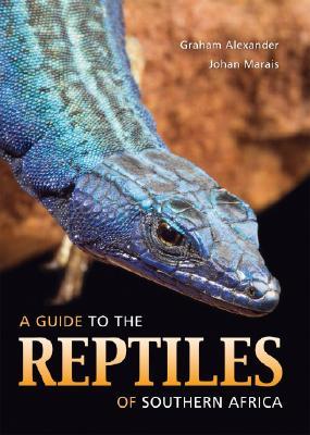 A Guide to the Reptiles of Southern Africa (Paperback)
