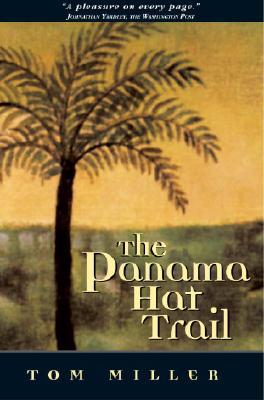 The Panama Hat Trail: A Journey from South America (Paperback)