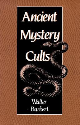 Ancient Mystery Cults (Carl Newell Jackson Lectures)