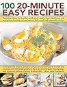 100 20-Minute Easy Recipes 100 20-Minute Easy Recipes