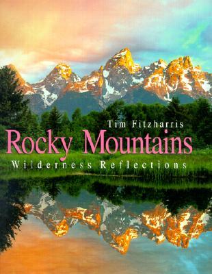 Rocky Mountains: Wilderness Reflections (Paperback)