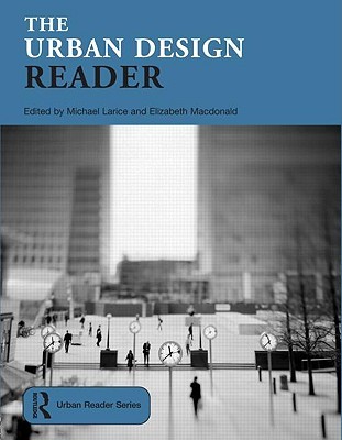 The Urban Design Reader (Routledge Urban Reader Series)