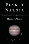 Planet Narnia: The Seven Heavens in the Imagination of C.S. Lewis