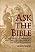 Ask the Bible: The 400 Most Commonly Asked Questions About the Old Testament
