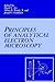 Principles of Analytical Electron Microscopy by David C. Joy