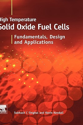 High-temperature Solid Oxide Fuel Cells: Fundamentals, Design and Applications (Hardcover)