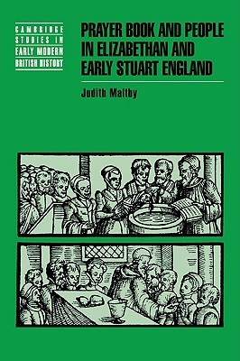 Prayer Book and People in Elizabethan and Early Stuart England (Cambridge Studies in Early Modern British History)
